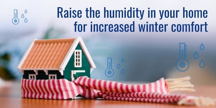 Header Image of the blog title "Raise the Humidity in you Home For increased winter comfort" with a background of a house and scarf